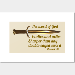 The word of God is alive and active. Sharper than any double-edged sword - Hebrews 4:12 Posters and Art